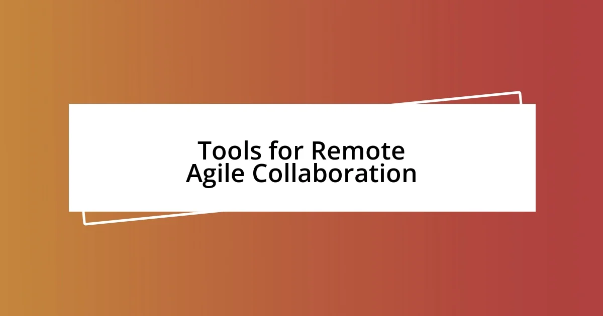 Tools for Remote Agile Collaboration