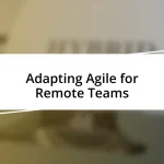 Adapting Agile for Remote Teams