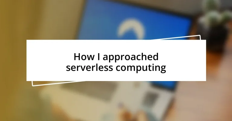 How I approached serverless computing