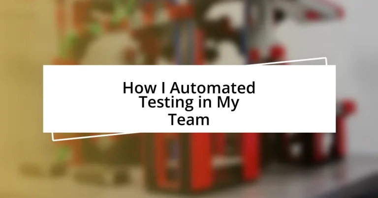 How I Automated Testing in My Team