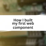 How I built my first web component