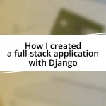 How I created a full-stack application with Django