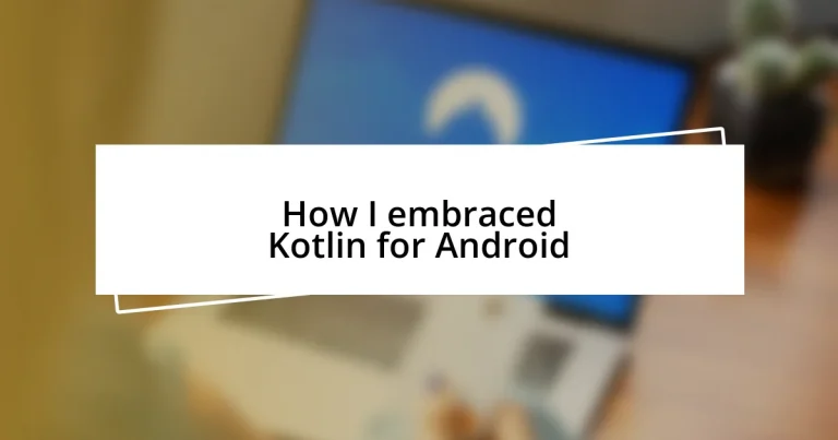 How I embraced Kotlin for Android