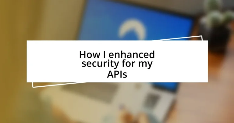 How I enhanced security for my APIs