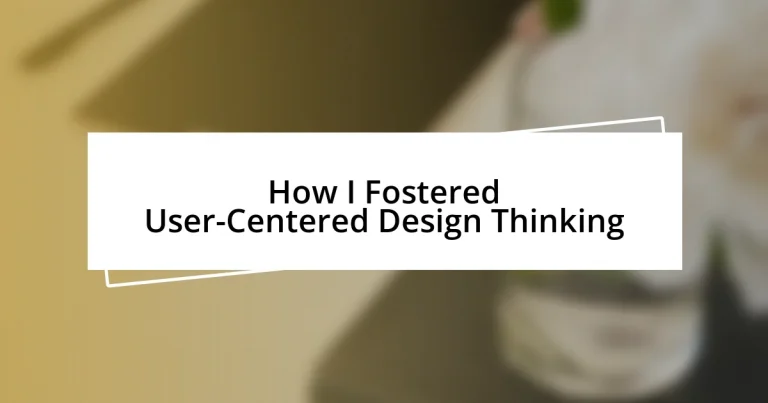 How I Fostered User-Centered Design Thinking