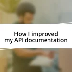 How I improved my API documentation