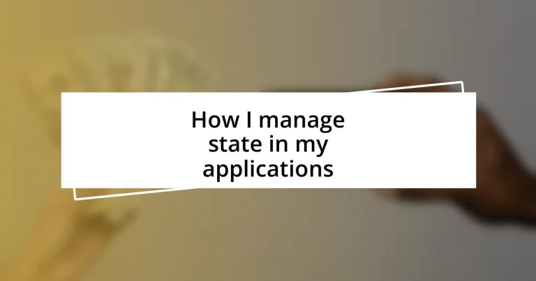 How I manage state in my applications