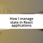 How I manage state in React applications