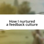 How I nurtured a feedback culture