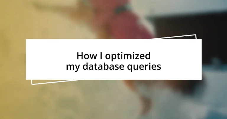 How I optimized my database queries