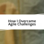 How I Overcame Agile Challenges