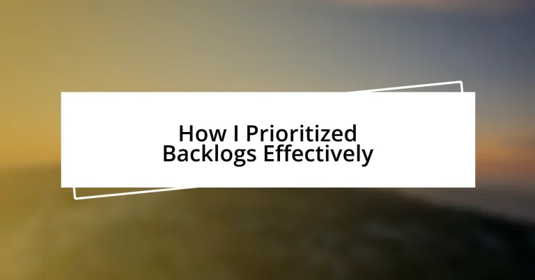 How I Prioritized Backlogs Effectively