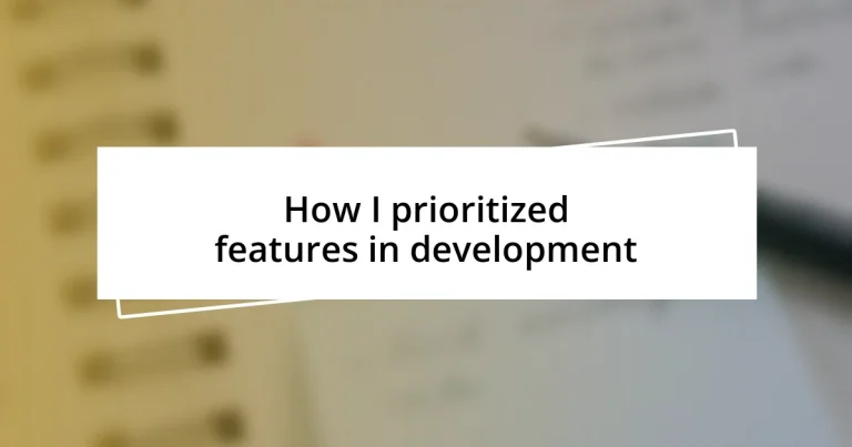 How I prioritized features in development