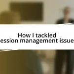 How I tackled session management issues