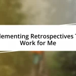 Implementing Retrospectives That Work for Me