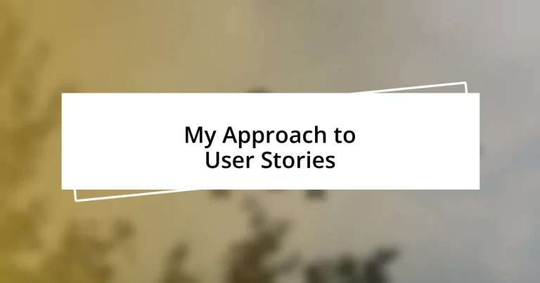 My Approach to User Stories