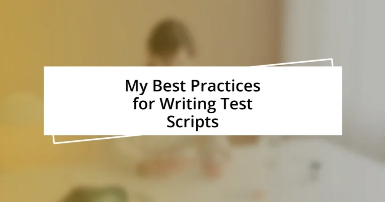 My Best Practices for Writing Test Scripts