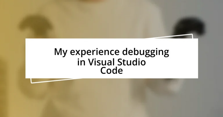 My experience debugging in Visual Studio Code