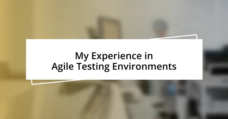 My Experience in Agile Testing Environments