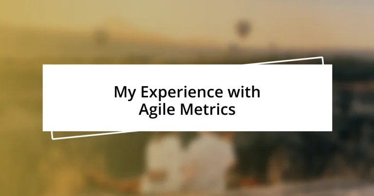 My Experience with Agile Metrics