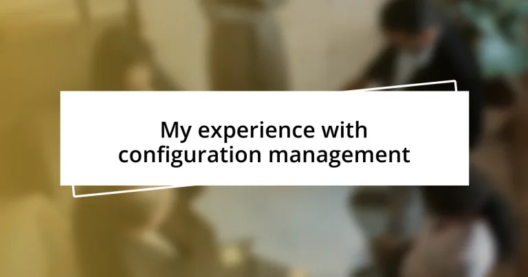 My experience with configuration management