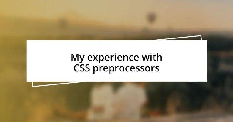 My experience with CSS preprocessors