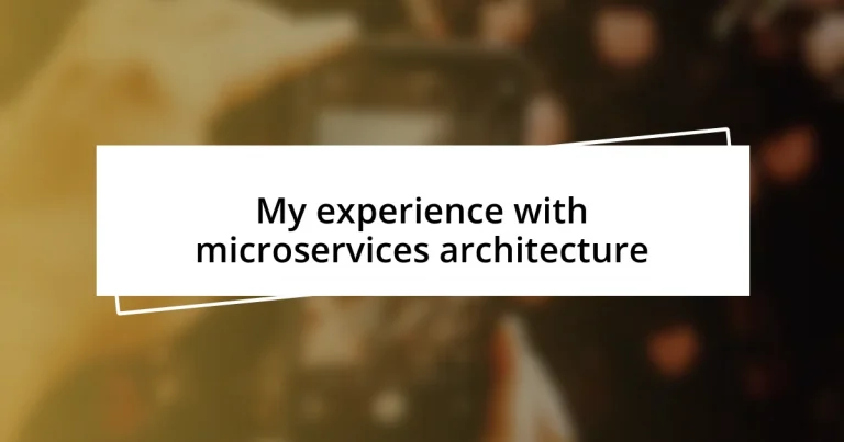 My experience with microservices architecture