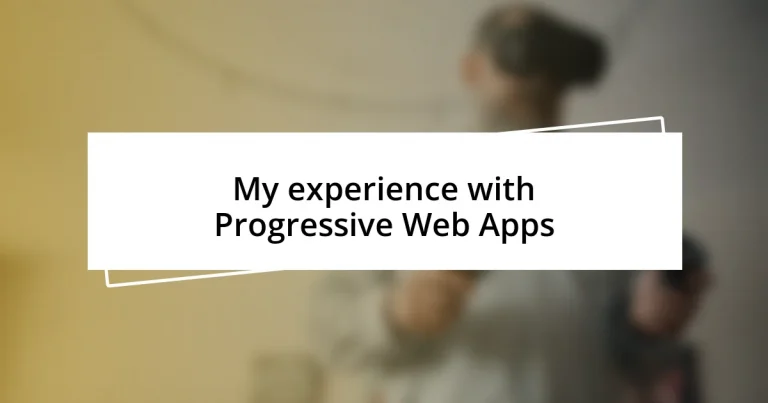 My experience with Progressive Web Apps