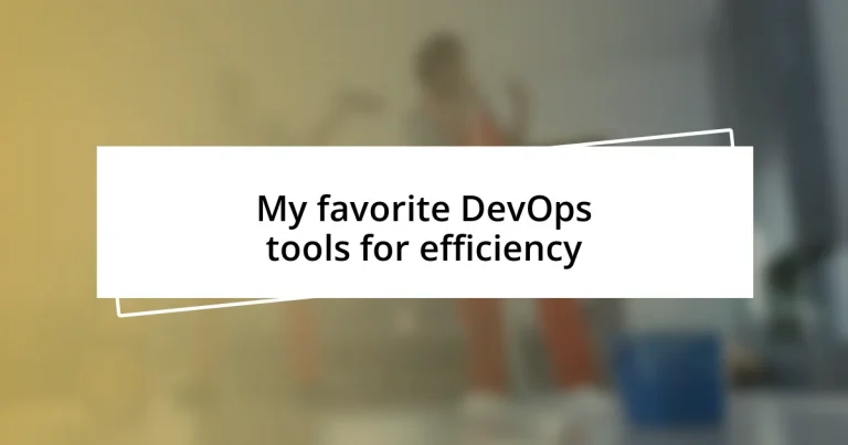 My favorite DevOps tools for efficiency