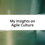 My Insights on Agile Culture