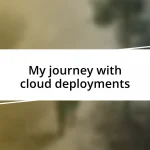 My journey with cloud deployments