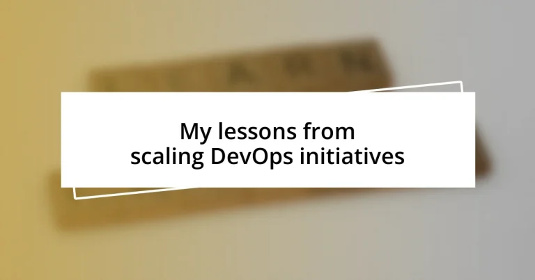 My lessons from scaling DevOps initiatives