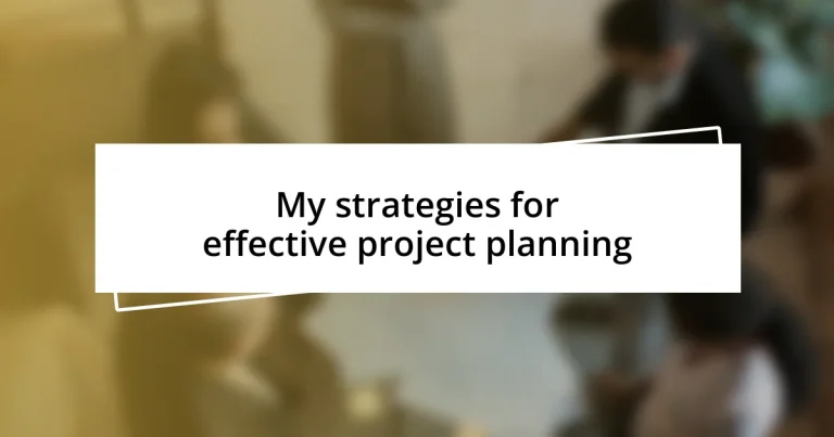 My strategies for effective project planning