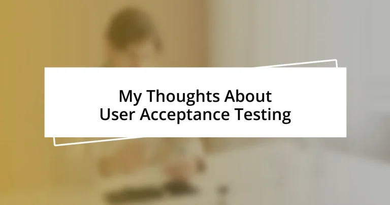 My Thoughts About User Acceptance Testing