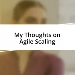 My Thoughts on Agile Scaling