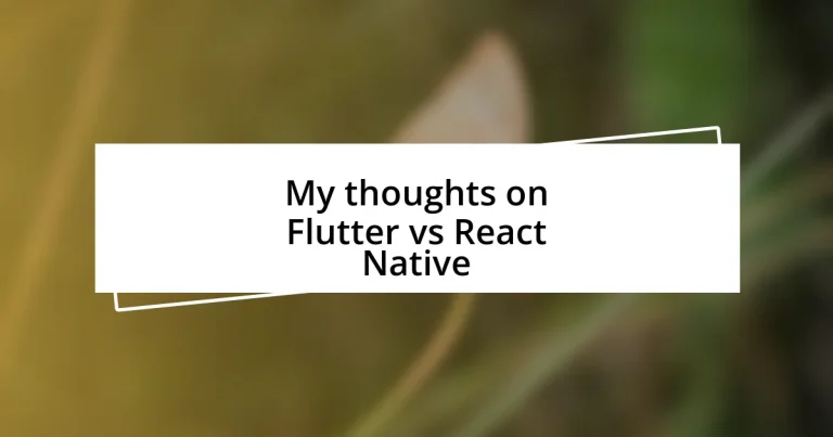 My thoughts on Flutter vs React Native