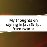 My thoughts on styling in JavaScript frameworks