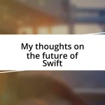 My thoughts on the future of Swift