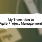 My Transition to Agile Project Management