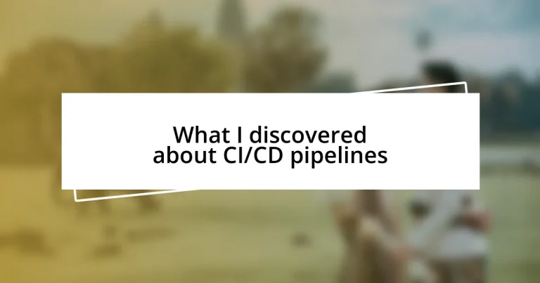 What I discovered about CI/CD pipelines