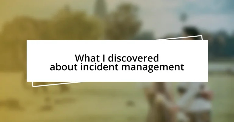 What I discovered about incident management