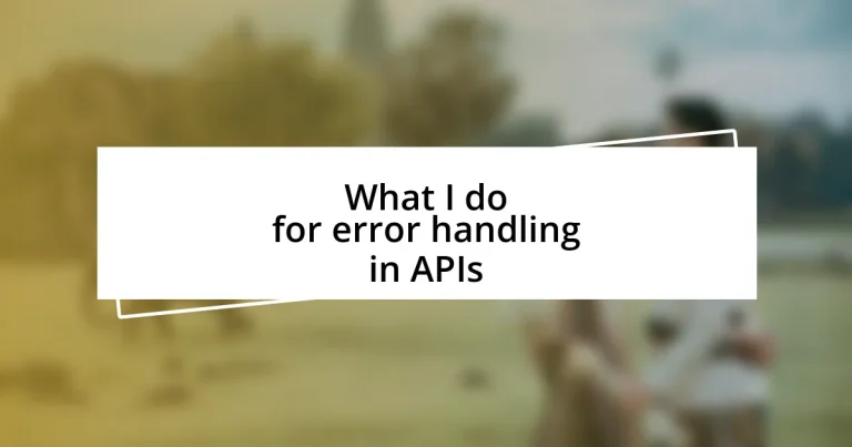 What I do for error handling in APIs