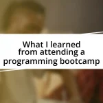 What I learned from attending a programming bootcamp