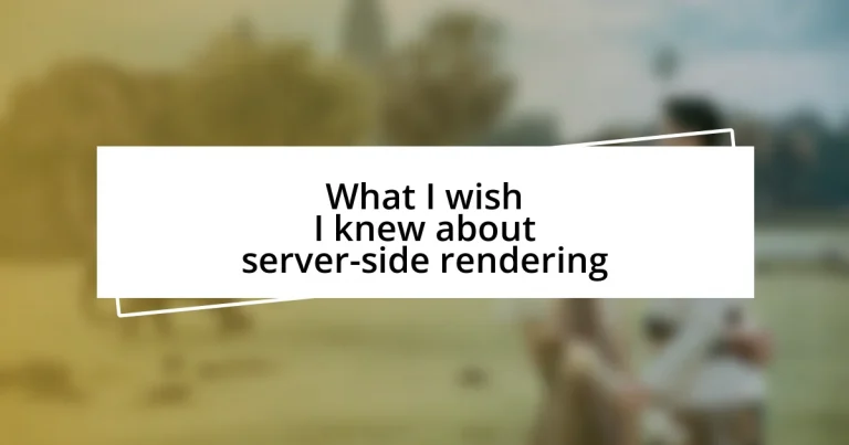 What I wish I knew about server-side rendering