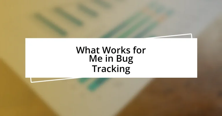 What Works for Me in Bug Tracking