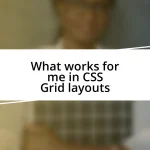 What works for me in CSS Grid layouts