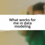 What works for me in data modeling