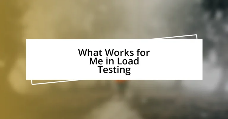 What Works for Me in Load Testing