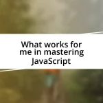 What works for me in mastering JavaScript