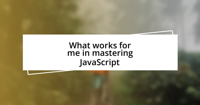 What works for me in mastering JavaScript